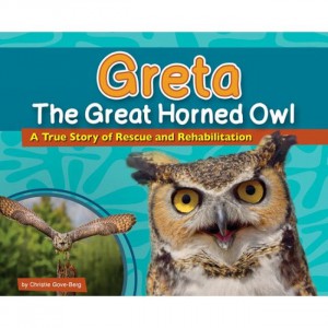 Adventure Greta The Great Horned Owl: A True Story Of Rescue And Rehabilitation Books