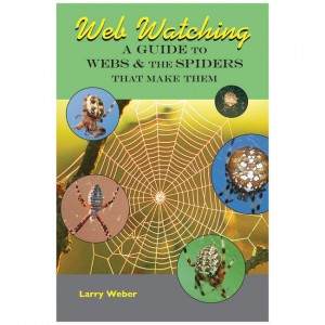 Adventure Web Watching: A Guide To Webs & The Spiders That Make Them Field Guides