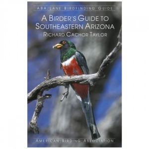 American Birder's Guide To Southeastern Arizona Field Guides