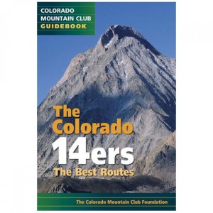 Colorado Colorado 14ers: The Best Routes - 2nd Edition Colorado