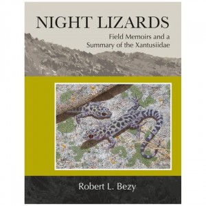 Eco Night Lizards: Field Memoirs And Summary Of The Xantusiidae Field Guides