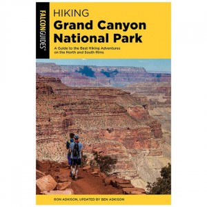 Falcon Hiking Grand Canyon National Park: A Guide To The Best Hiking Adventures On The North And South Rims Arizona