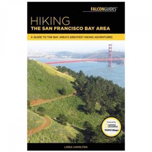 Falcon Hiking The San Francisco Bay Area: A Guide To The Bay Area's Greatest Hiking Adventures - 2nd Edition California