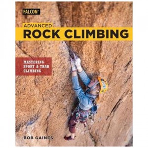 Falcon Advanced Rock Climbing: Mastering Sport And Trad Climbing - 1st Edition Instructional Guides