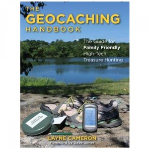 Falcon Geocaching Handbook: The Guide For Family Friendly, High-Tech Treasure Hunting - 3rd Edition Instructional Guides
