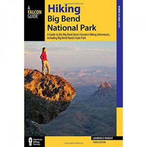 Falcon Hiking Big Bend National Park: a Guide To the Park's Greatest Hiking Adventures State Guides