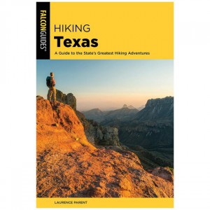 Falcon Hiking Texas: A Guide To The State's Greatest Hiking Adventures State Guides