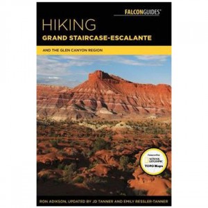Falcon Hiking Grand Staircase-Escalante & The Glen Canyon Region: A Guide To The Best Hiking Adventures In Southern Utah - 3rd Edition Utah