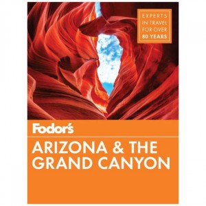 Fodor's Fodor's: Arizona & The Grand Canyon - 2018 Edition Arizona