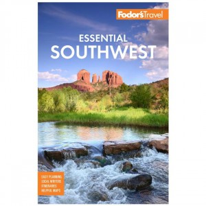 Fodor's Fodor's Essential Southwest: The Best of Arizona, Colorado, New Mexico, Nevada, and Utah - 2021 Edition Arizona