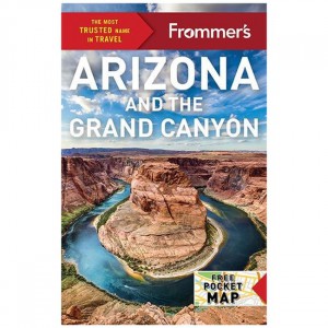 Frommer's Frommer's: Arizona And The Grand Canyon - 20th Edition Arizona