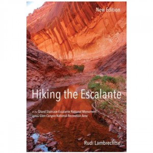 Ingram Hiking The Escalante: In The Grand Staircase-Escalante National Monument And The Glen Canyon National Recreation Area - 2nd Edition Utah
