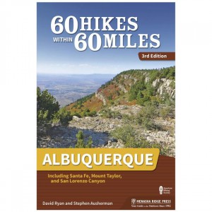 Menasha 60 Hikes Within 60 Miles: Albuquerque: Including Santa Fe, Mount Taylor, And San Lorenzo Canyon New Mexico