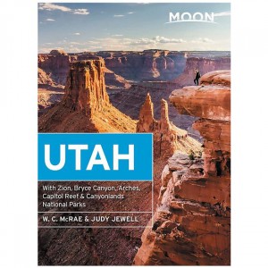 Moon Moon Utah: With Zion, Bryce Canyon, Arches, Capitol Reef & Canyonlands National Parks - 2021 Edition Utah