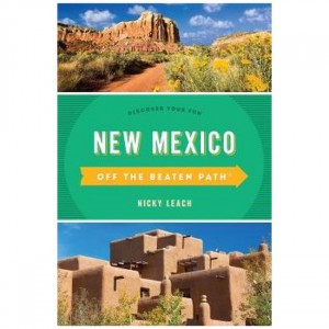 Rowman New Mexico Off the Beaten Path - 11th Edition New Mexico
