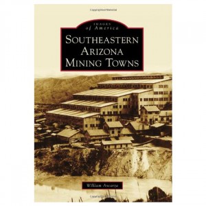 Treasure Images of America: Southeast Arizona Mining Towns Fiction