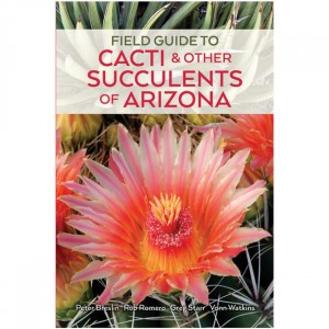 Tucson Field Guide To Cacti & Other Succulents of Arizona Field Guides