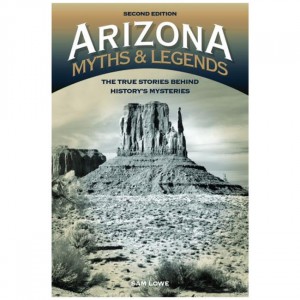Twodot Arizona Myths And Legends: The True Stories Behind History's Mysteries Fiction