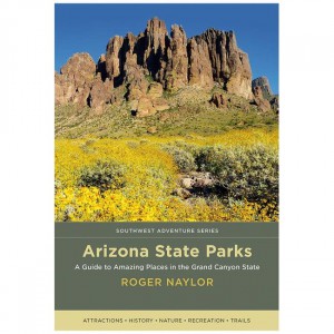 University Arizona State Parks: A Guide To Amazing Places In The Grand Canyon State Fiction