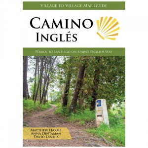 Village Camino Ingles: Ferrol To Santiago On Spain's English Way - 2019 Edition Europe
